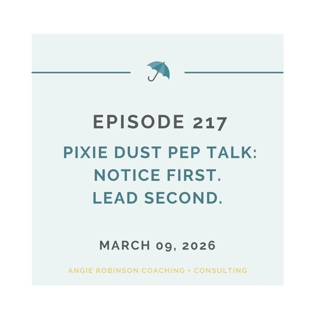 EP217: Pixie Dust Pep Talk - Notice First. Lead Second.