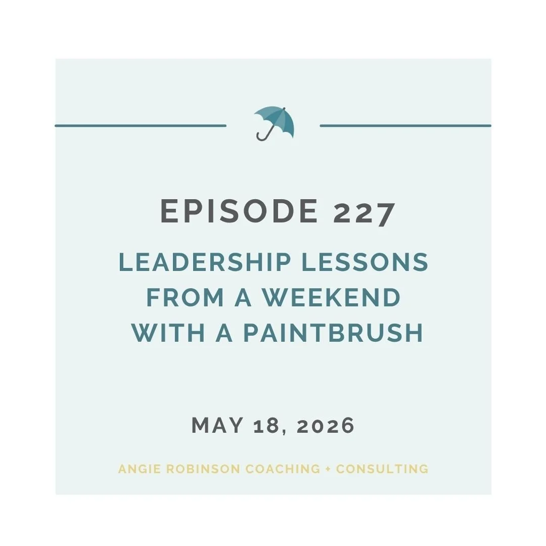  EP227: Leadership Lessons from a Weekend with a Paintbrush