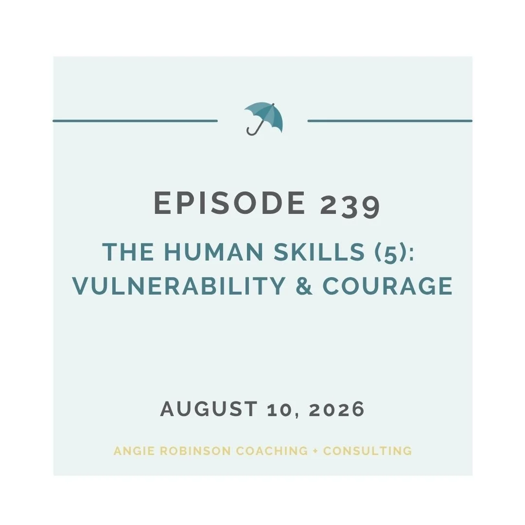 EP239: The Human Skills (5): Vulnerability &amp; Courage