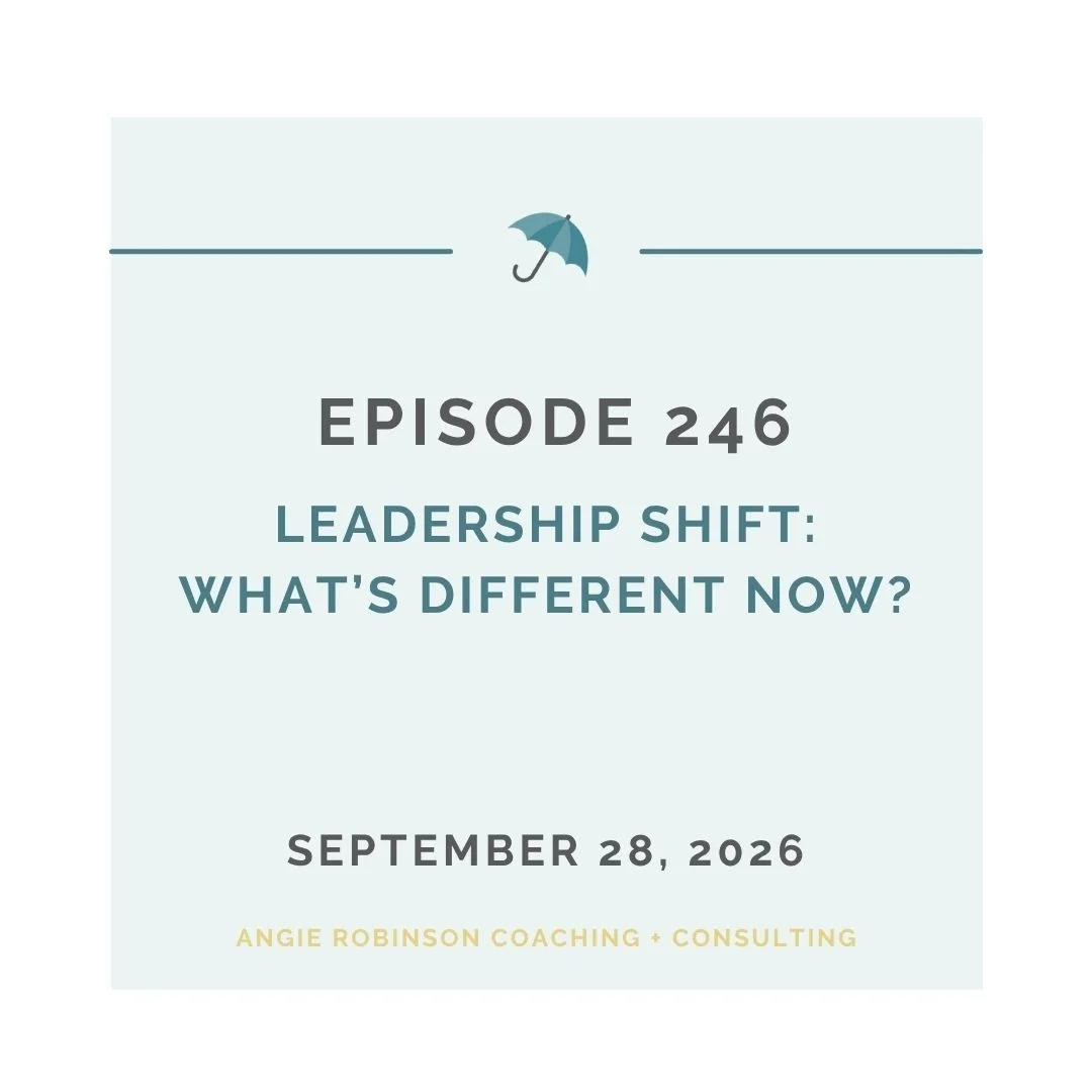 EP246: Leadership Shift - What's Different Now?