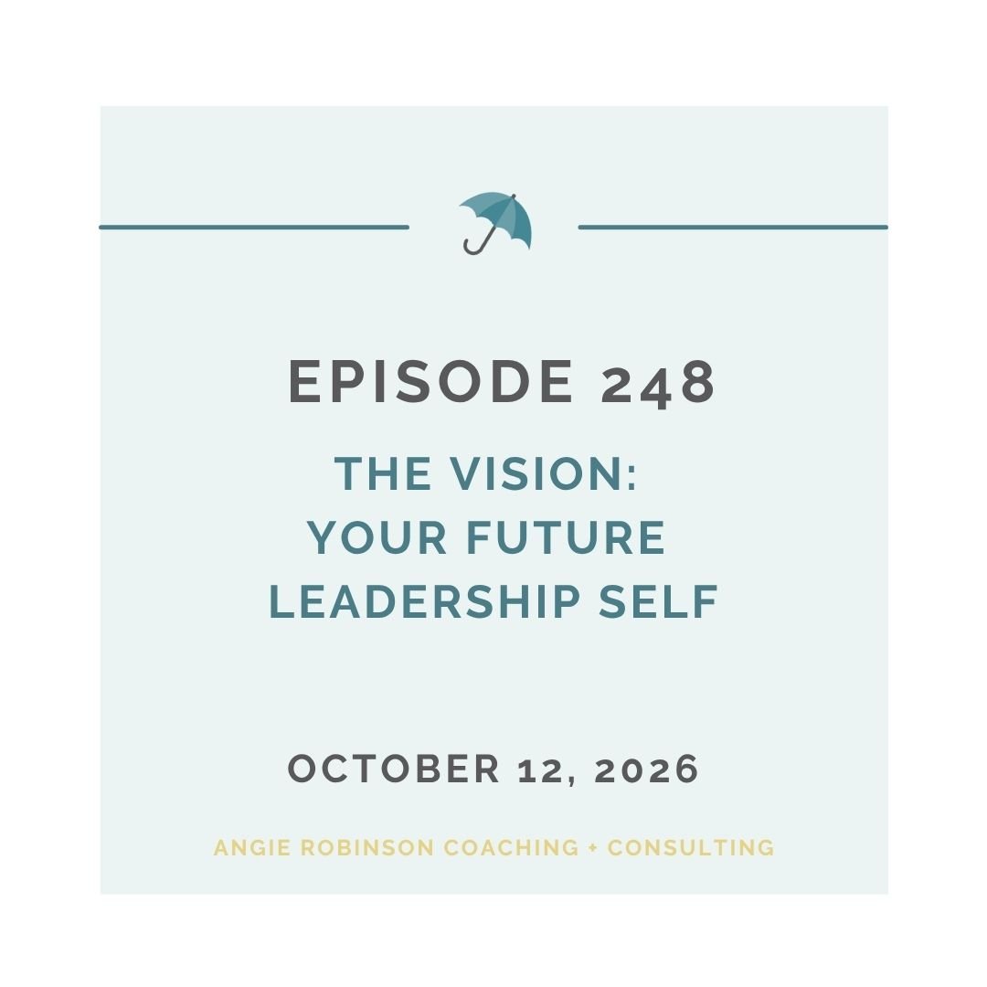 EP248: The Vision - Your Future Leadership Self