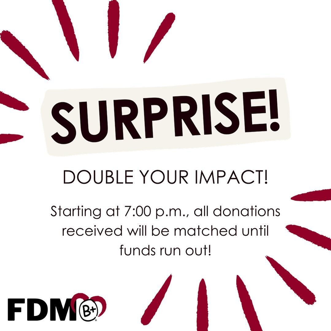 SURPRISE FDM‼️ Starting at 7PM all donations with be MATCHED until funds run out!! Send emails and texts to reach get all of your donations matched. FTK!!!💛