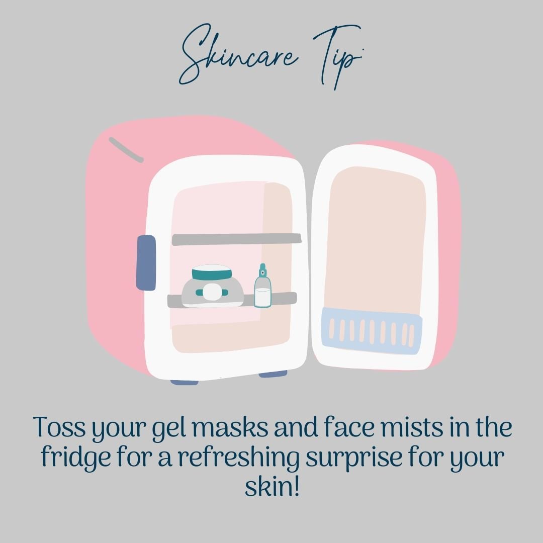 Pop your masks and skincare tools in the fridge for an extra chill factor and a refreshing boost to your skincare routine!