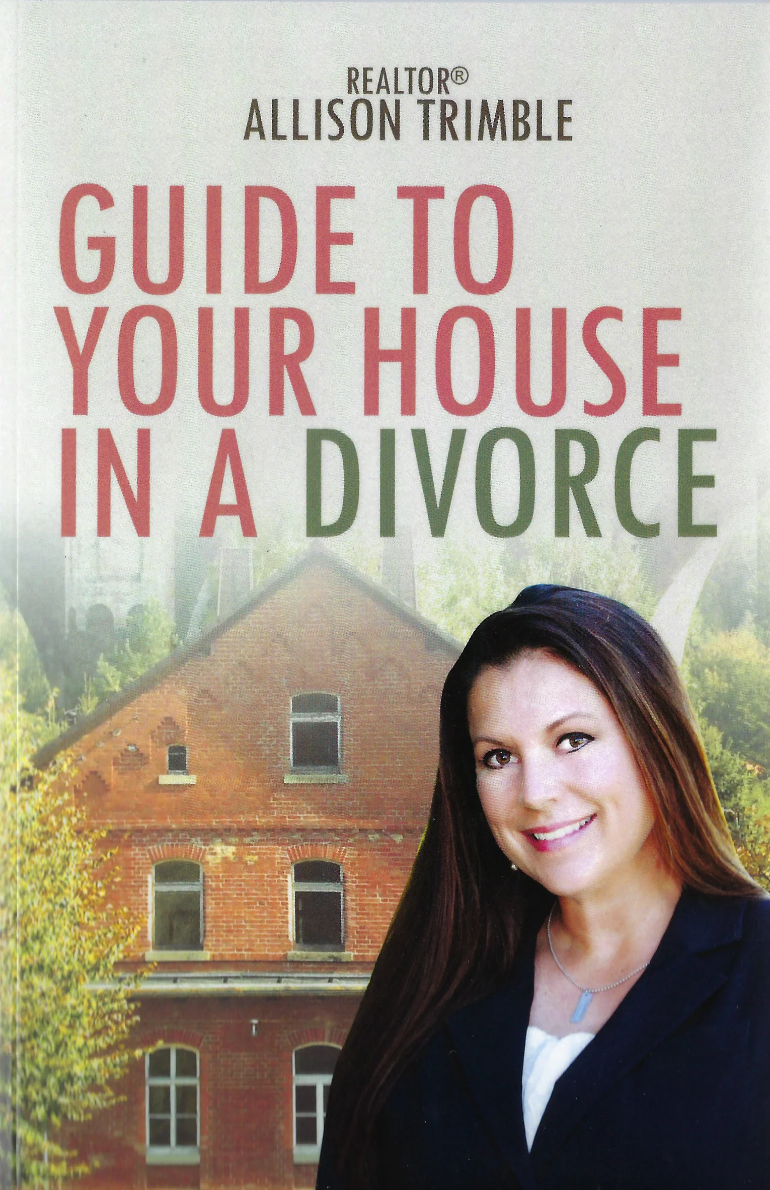 Guide to Your House in a Divorce: Allison Trimble