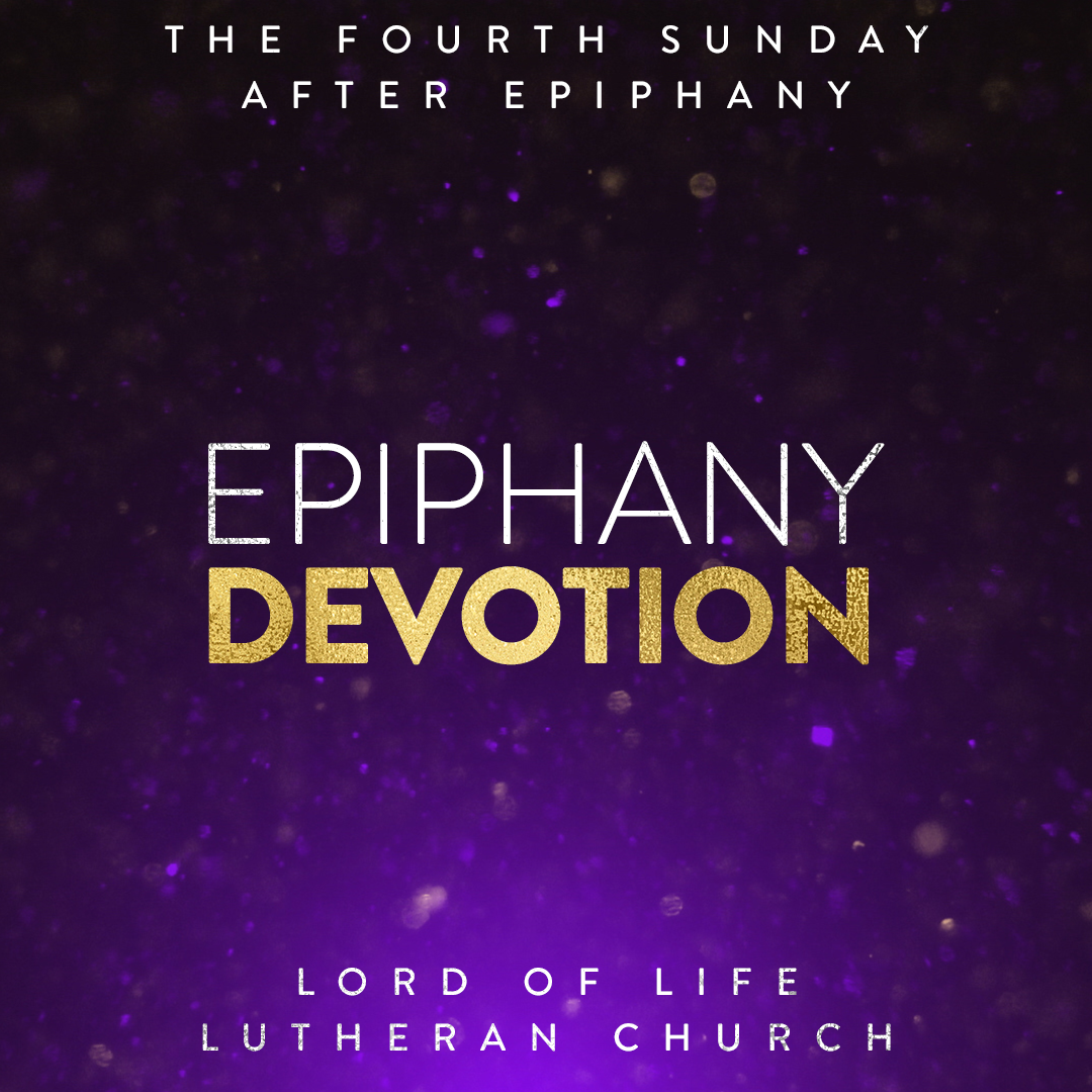 January 29, 2021 - Epiphany Devotion - The Fourth Sunday After Epiphany
