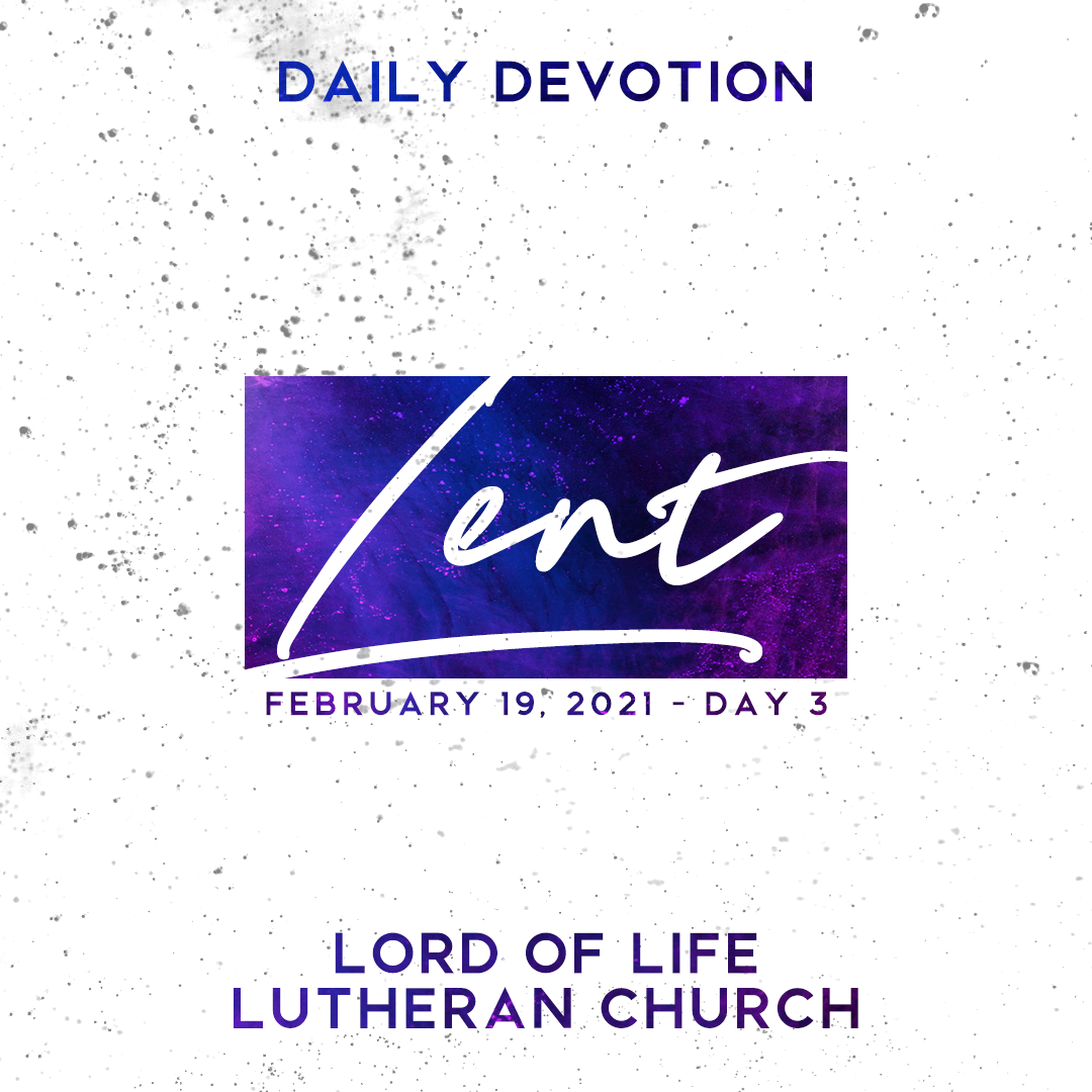 Friday, February 19, 2021 - Lent Day 3