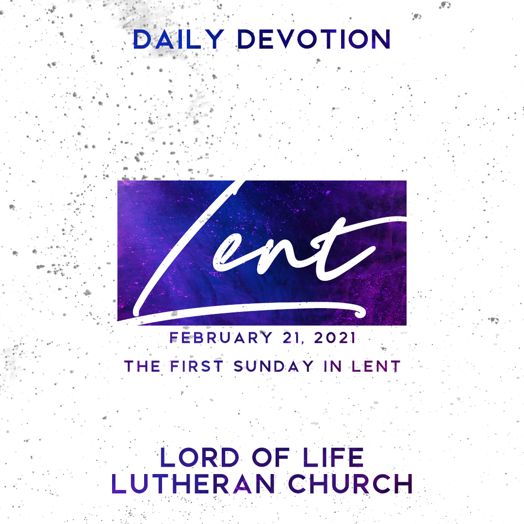 February 21, 2021 - The First Sunday in Lent