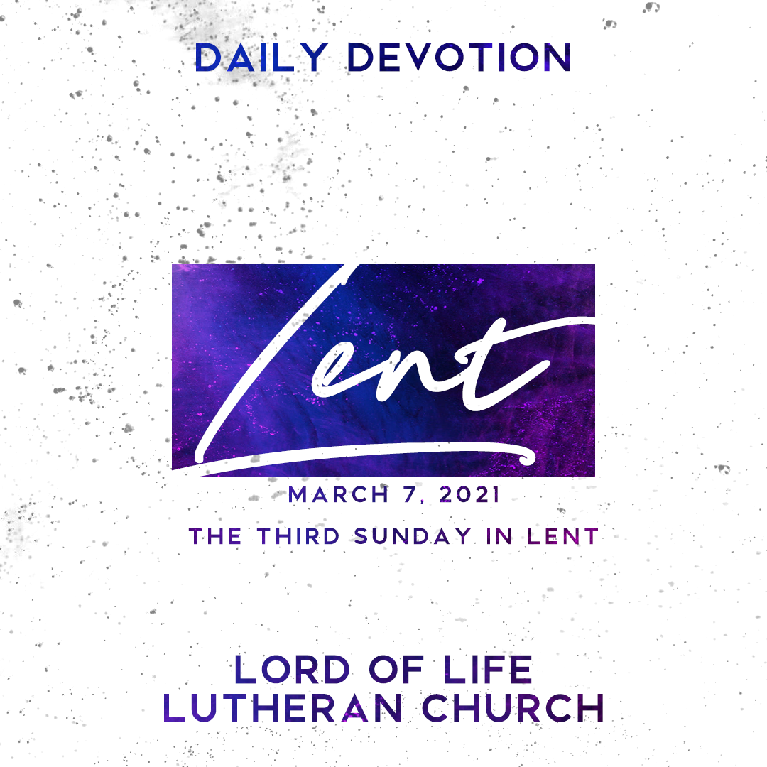 March 7, 2021 - The Third Sunday in Lent