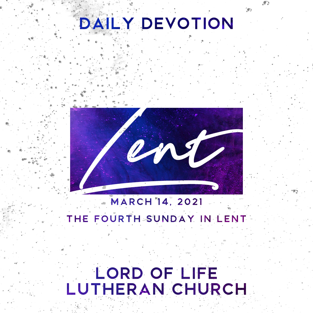 March 14, 2021 - The Fourth Sunday in Lent