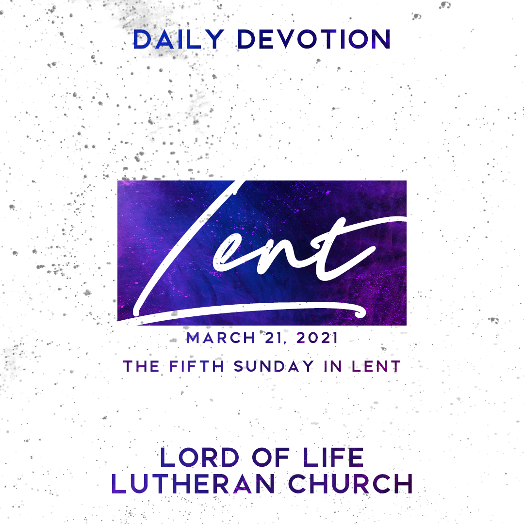 March 21, 2021 - The Fifth Sunday in Lent