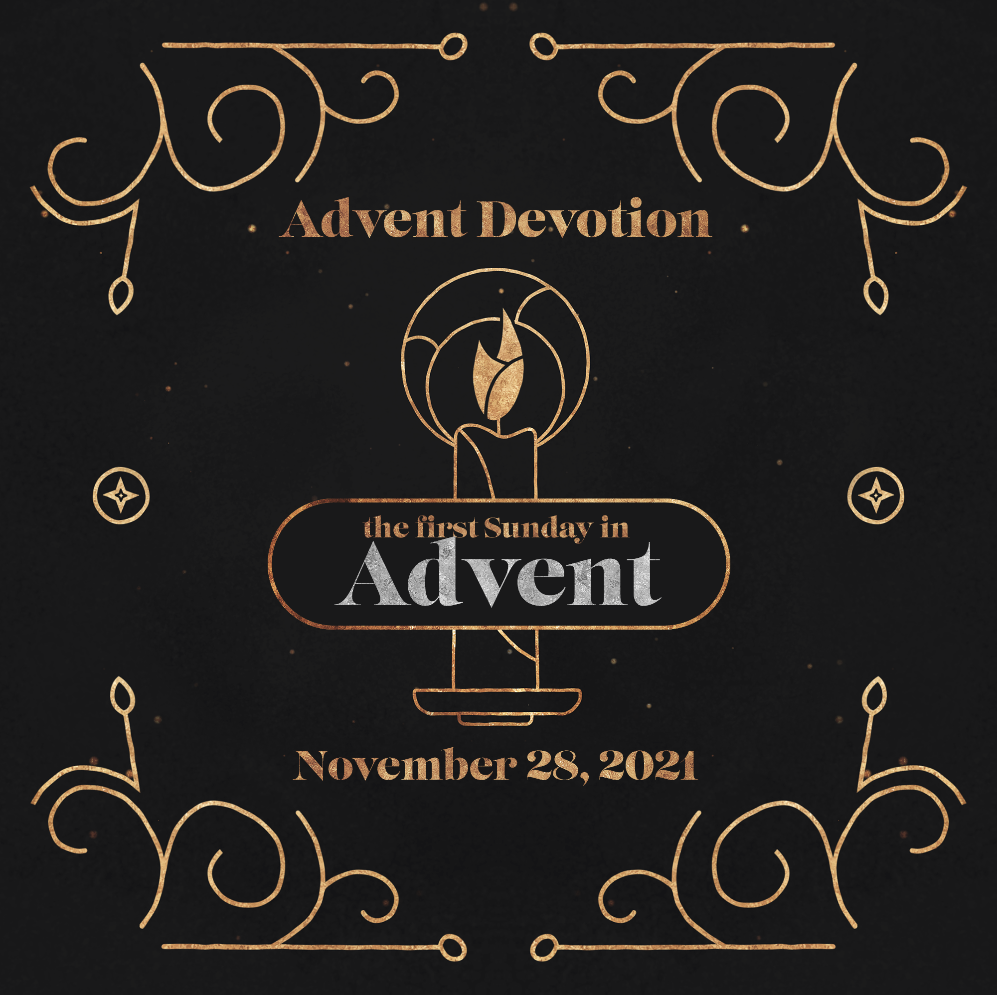 November 28, 2021 - Advent Devotion - The First Sunday in Advent