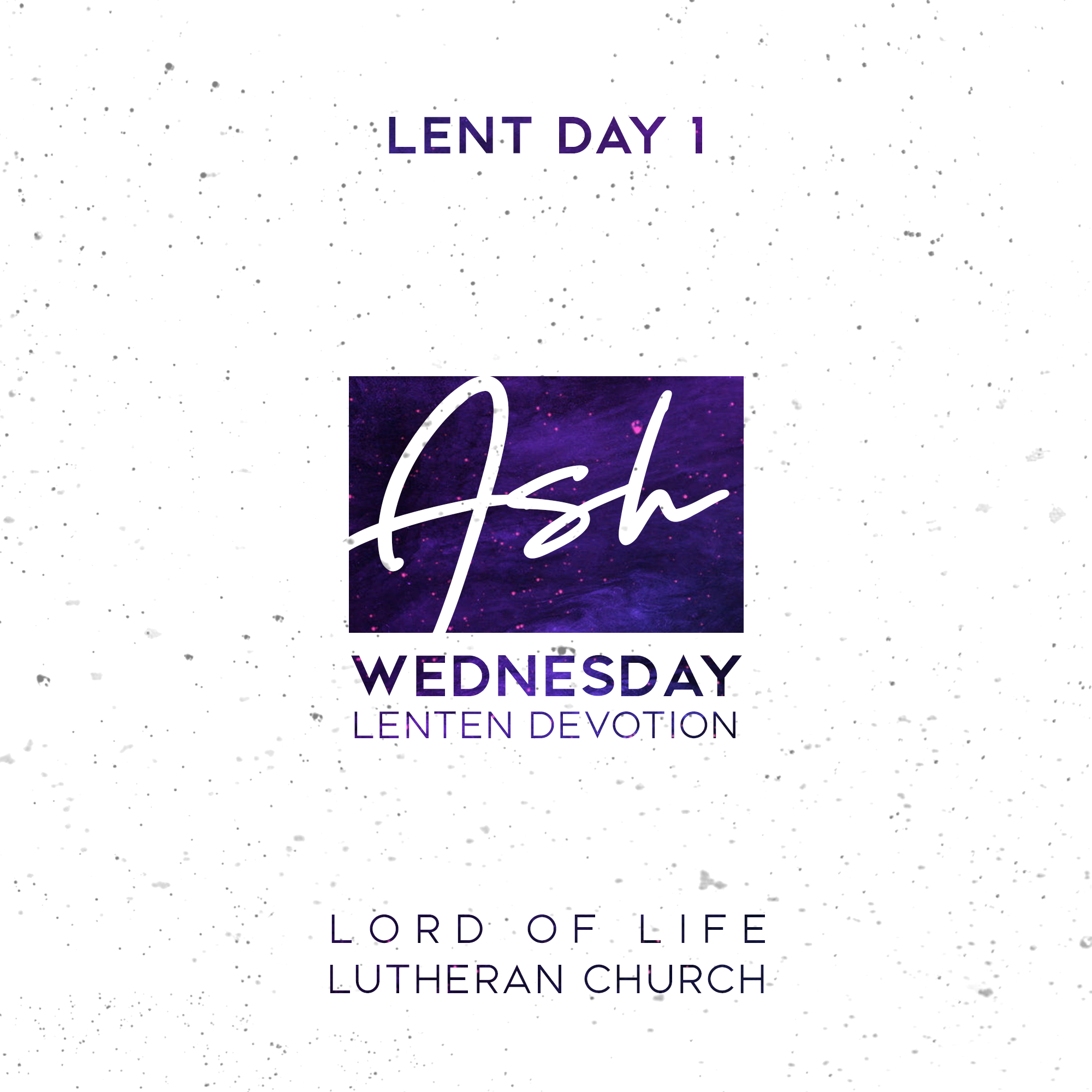 March 2, 2022 - Lent Day 1 - Ash Wednesday Devotion