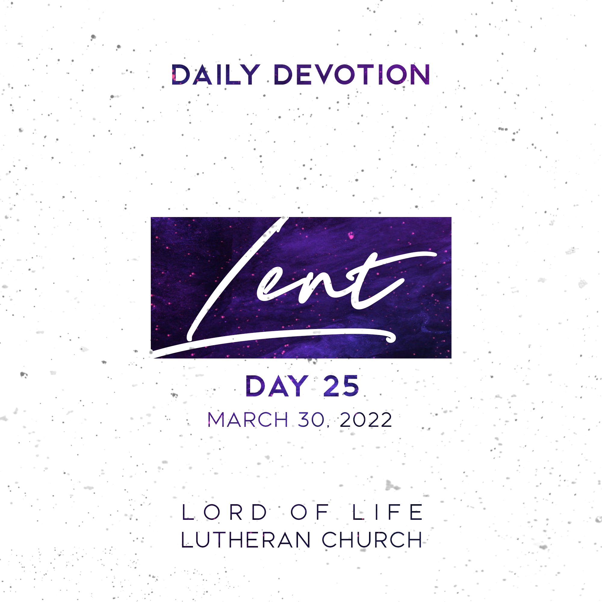Wednesday, March 30, 2022 - Lent Day 25