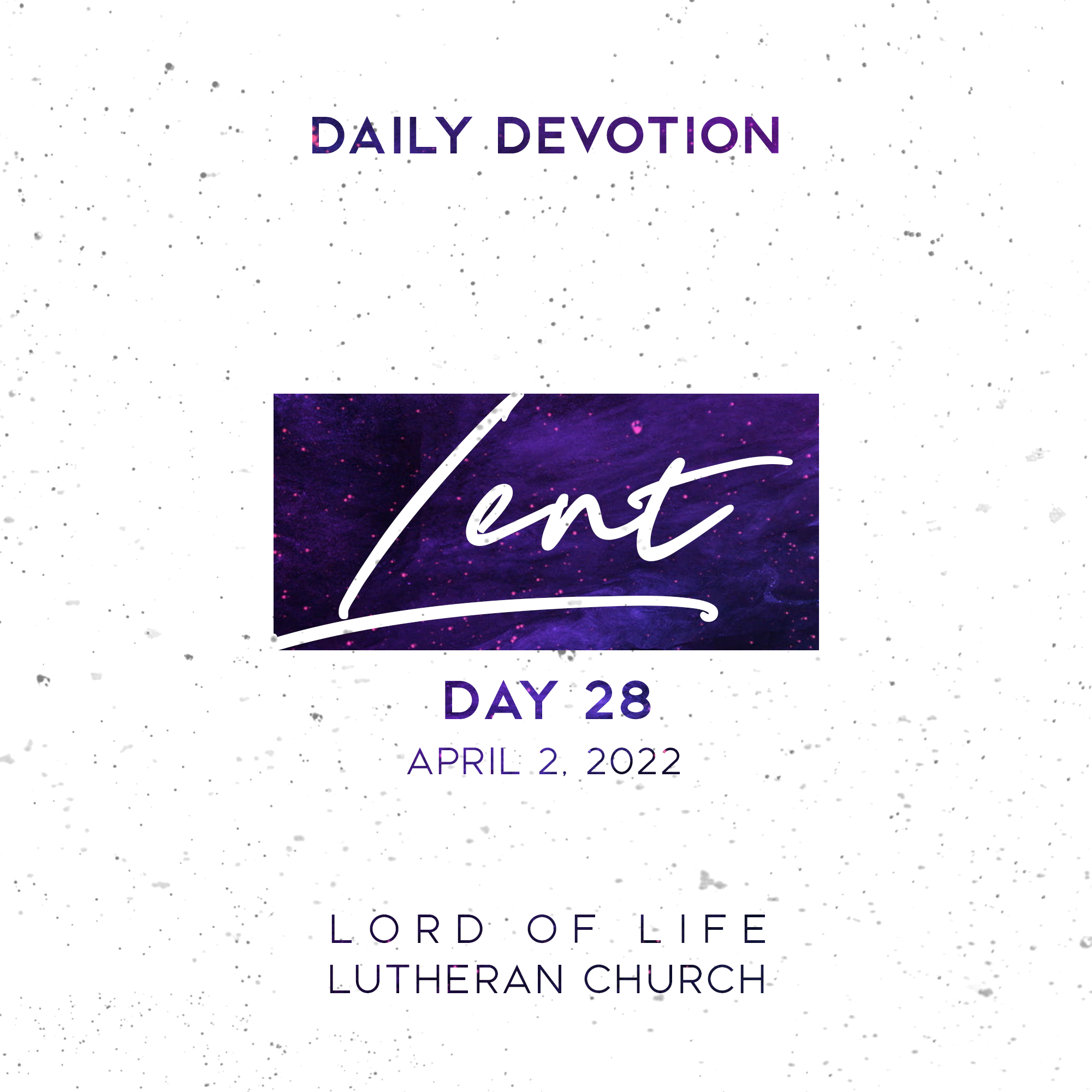 Saturday, April 2, 2022 - Lent Day 28