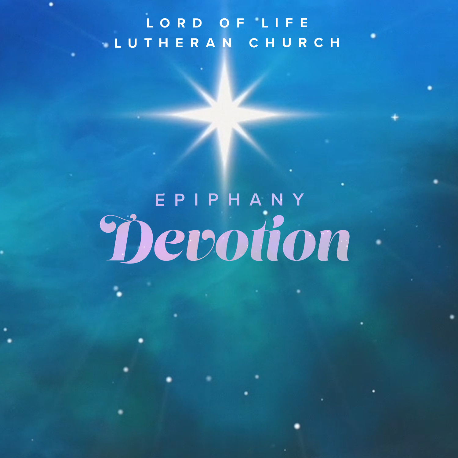 Tuesday, January 6, 2026  - The Epiphany Devotion