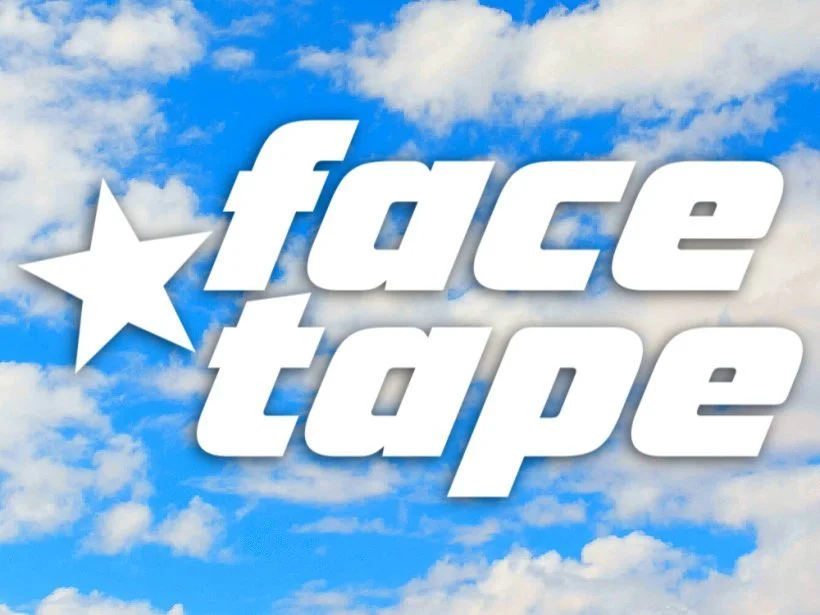 FACE TAPE (Sketch)