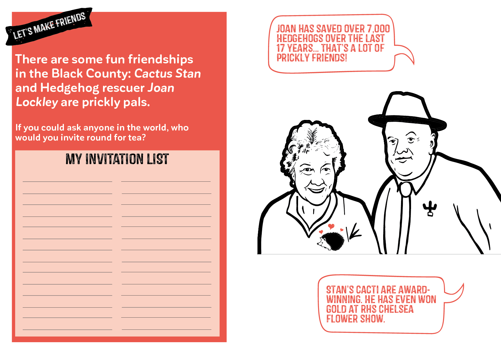 Put together the best imaginary party list inspired by prickly pals Joan and Stan.