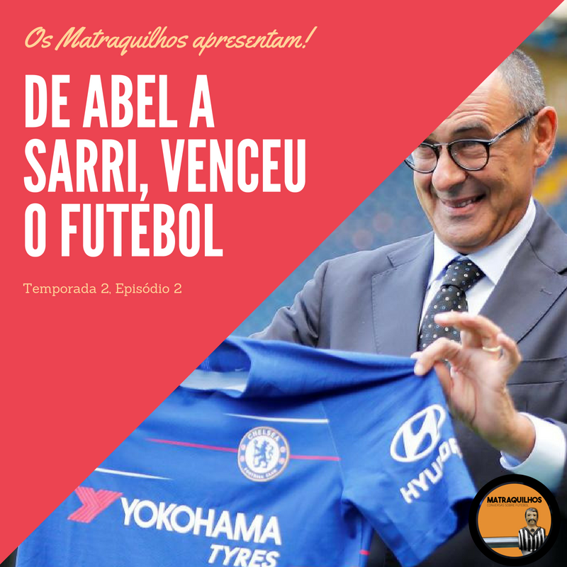 De Abel a Sarri, venceu o Futebol
