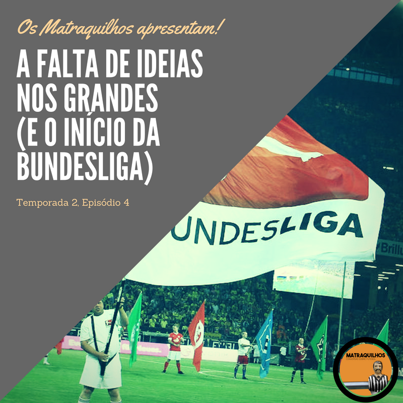 A falta de ideias dos grandes portugueses (e a Bundesliga de volta!)