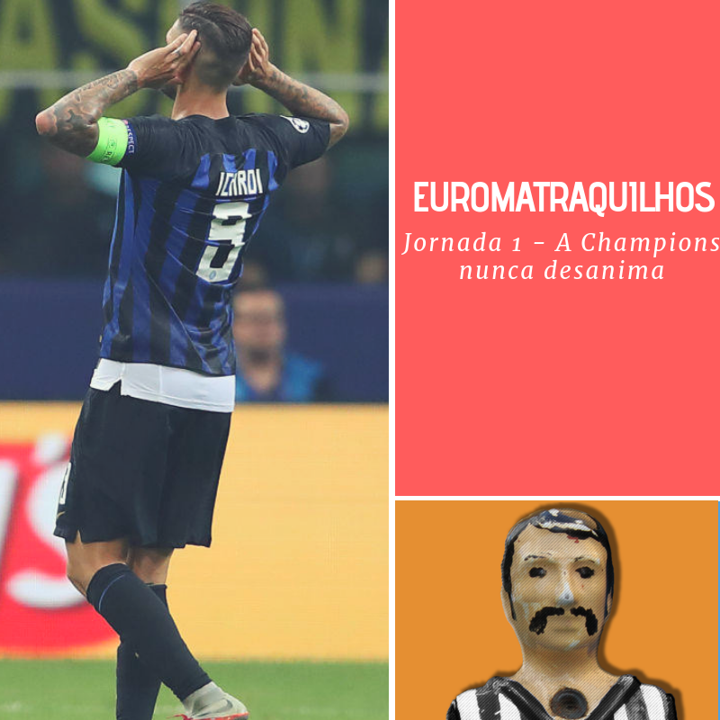 Euromatraquilhos: a Champions nunca desanima!