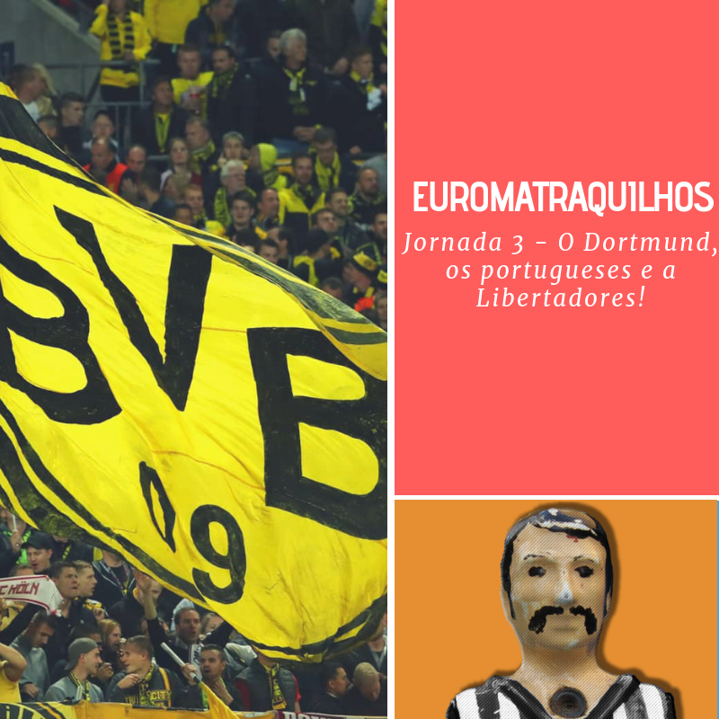 Euromatraquilhos: Dortmund, Portugueses e a Libertadores