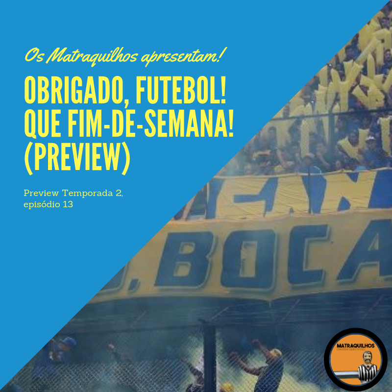 Preview: Obrigado, Futebol! Um fim-de-semana histórico