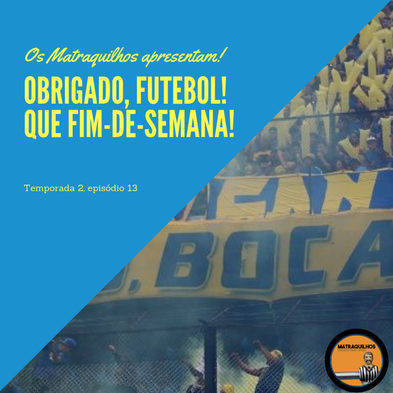 Obrigado, futebol! Que fim-de-semana!