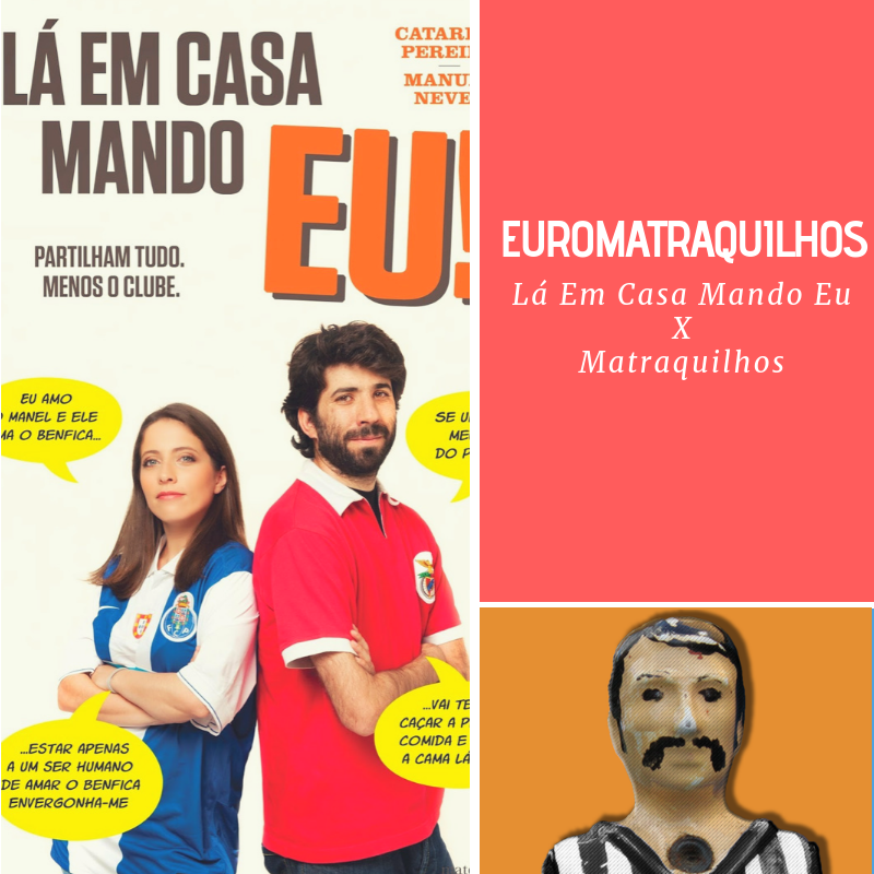 Euromatraquilhos #6: Lá Em Casa Mando Eu X Matraquilhos!