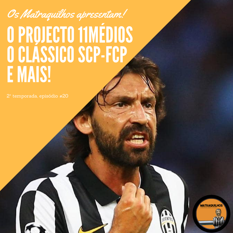 O Projecto 11Médios, o Clássico SCP-FCP e mais!