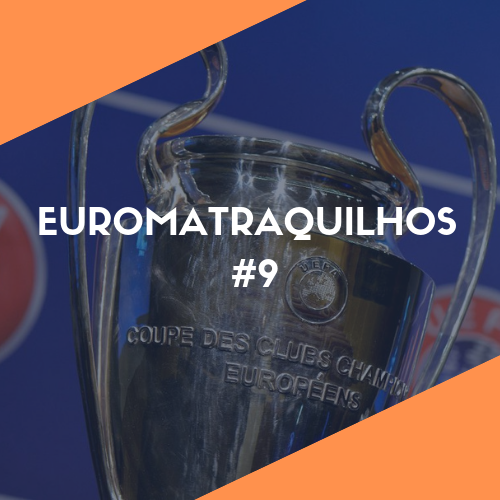 Euromatraquilhos #9 - Ajax, Ronaldo e os quartos-de-final