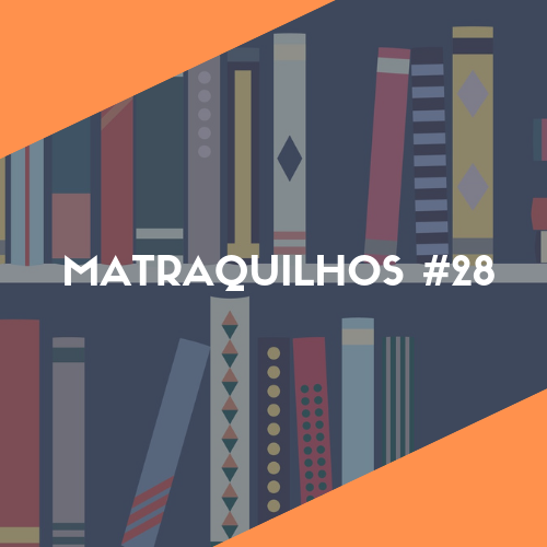 Matraquilhos #28 - Leia Corner