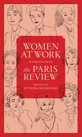 Women at Work: Interviews from The Paris Review