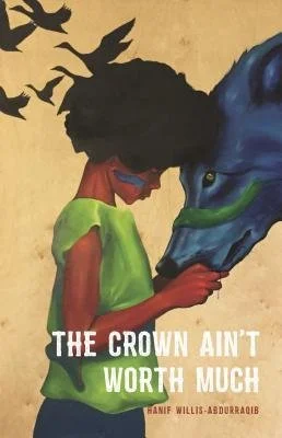 REVIEW | The Crown Ain't Worth Much by Hanif Abdurraqib