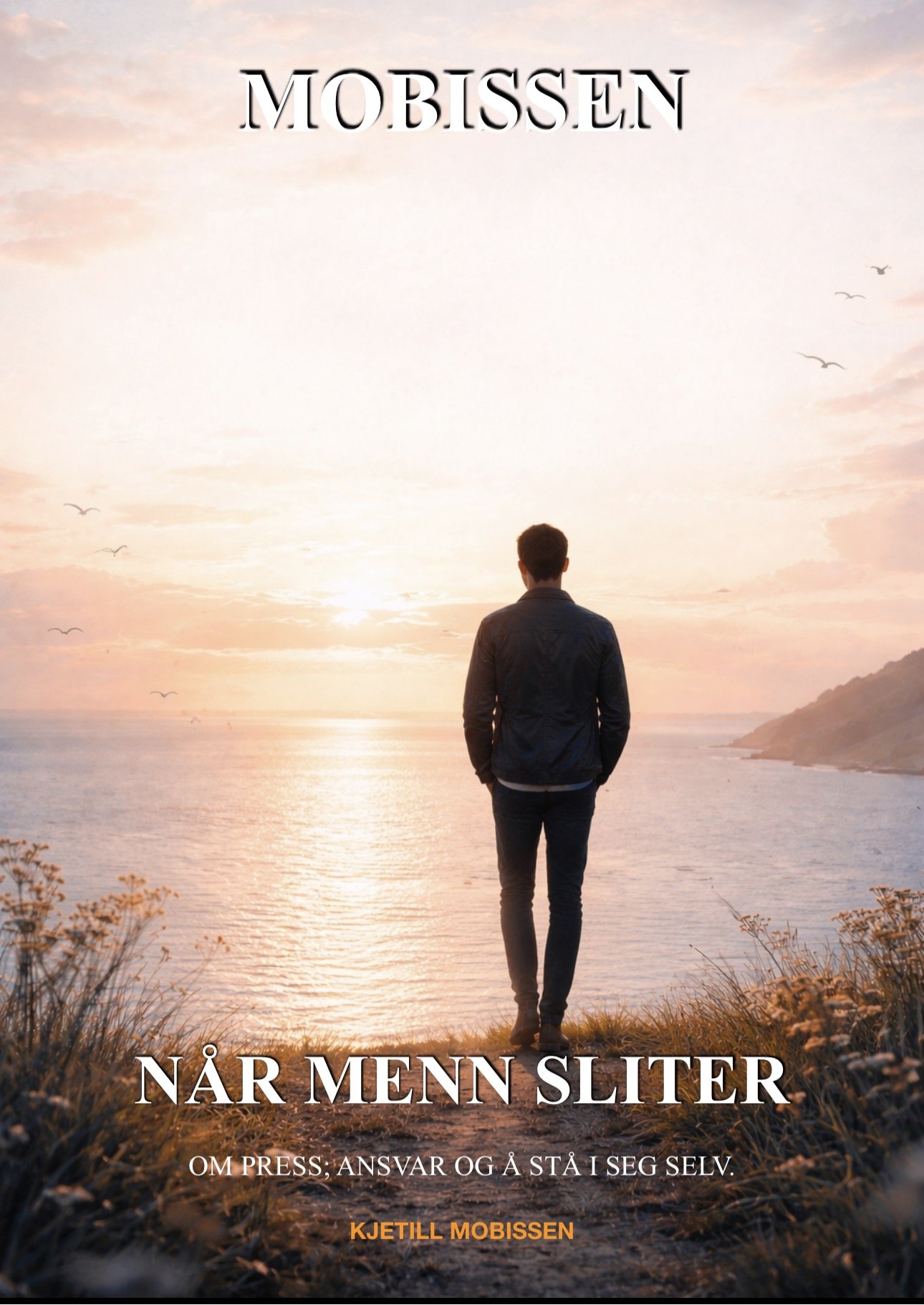 Bokomslag for boken "Når menn sliter" av Kjetill Mobissen. Bildet viser en mann som går ved en sjø under solnedgang, med blomster og gress rundt ham.