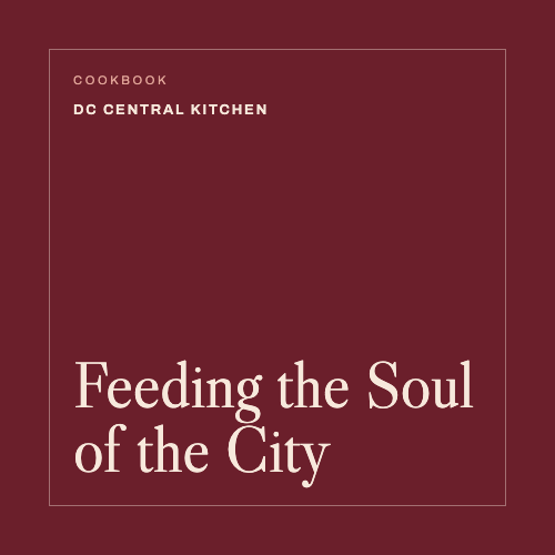 DC Central Kitchen Cookbook