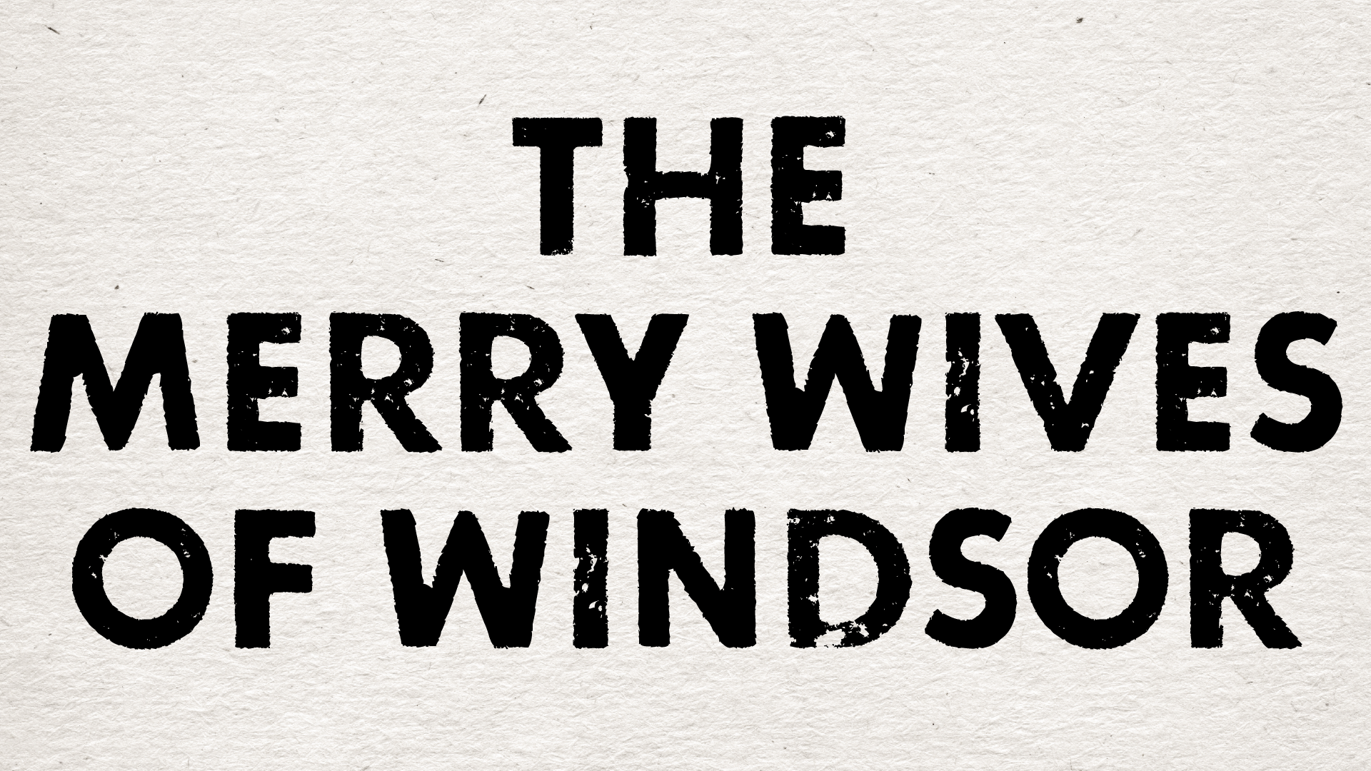 The Merry Wives of Windsor (Copy)