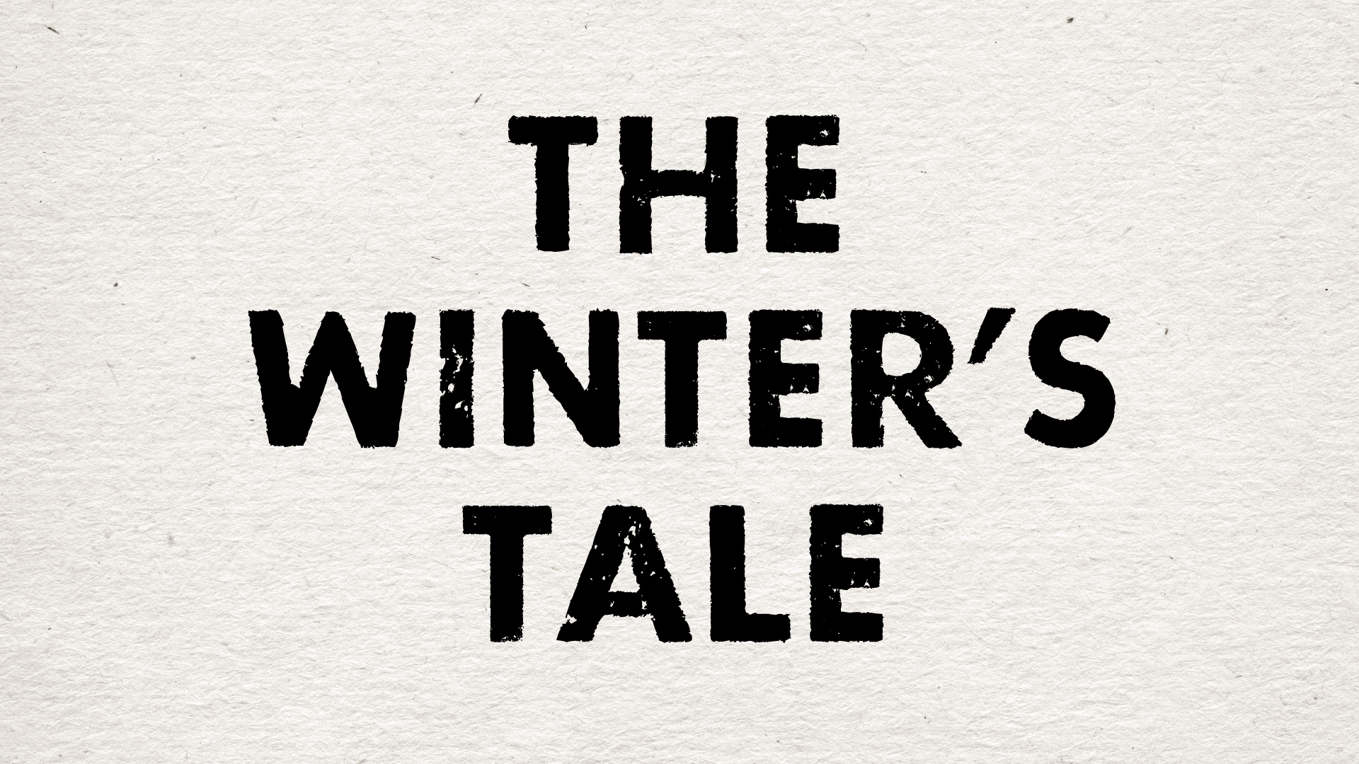 The Winter's Tale (Copy)