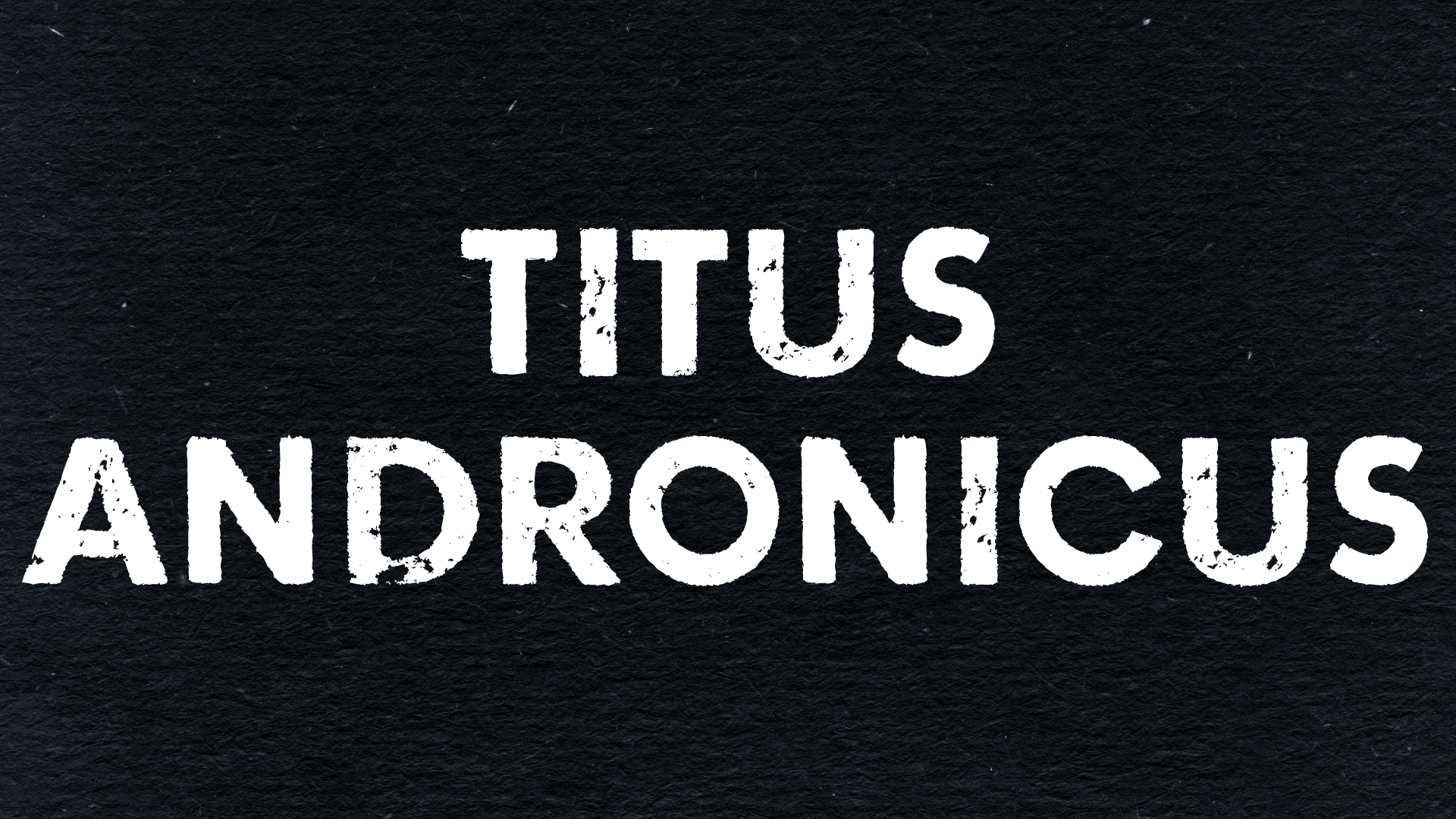 Titus Andronicus (Copy)