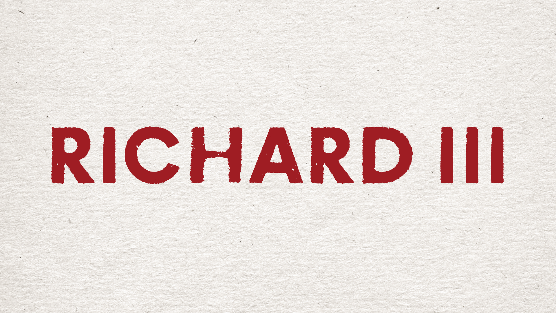 Richard III (Copy)