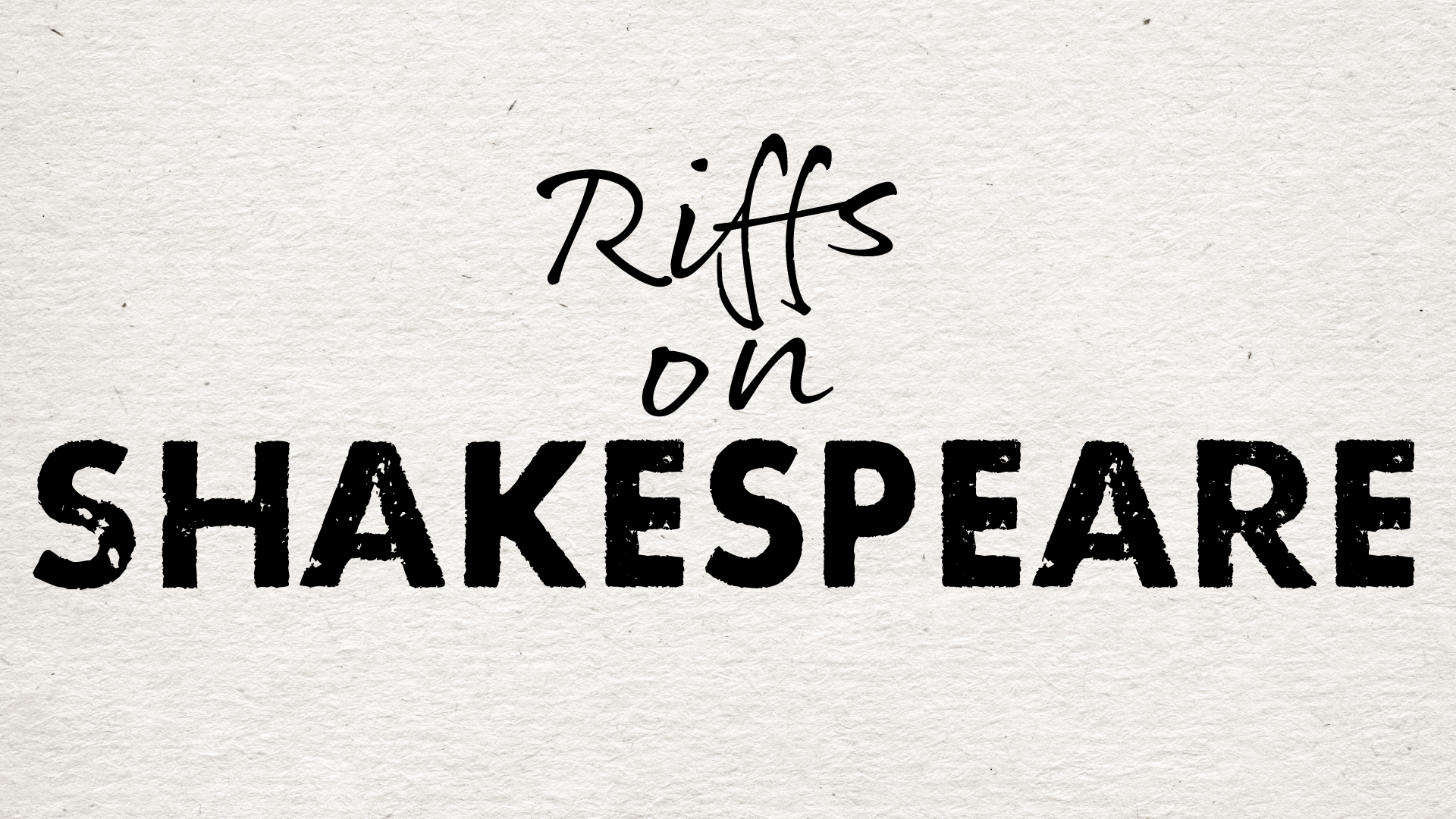 Riffs on Shakespeare (Copy)