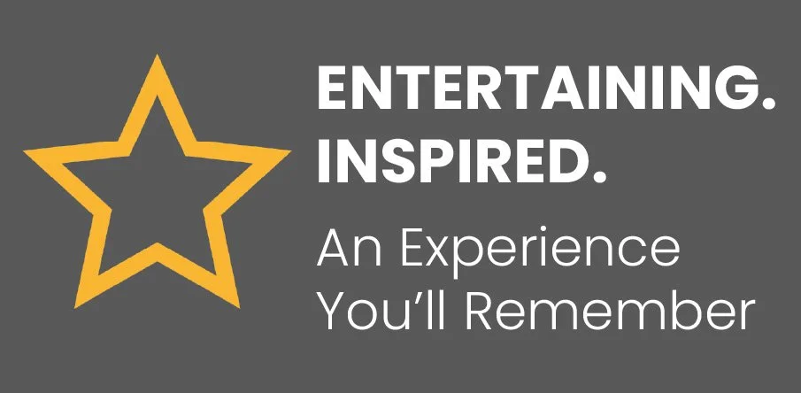 entertaining. inspired. an experience you'll remember