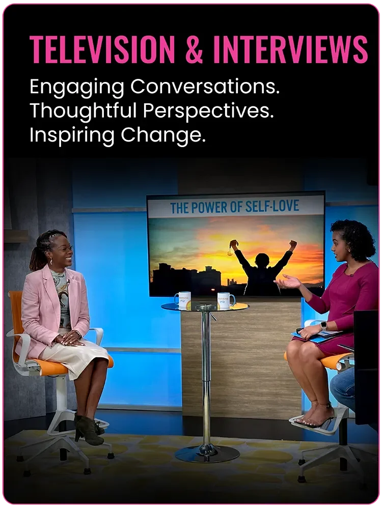 television and interviews. engaging conversations. thoughtful perspectives. inspiring change.