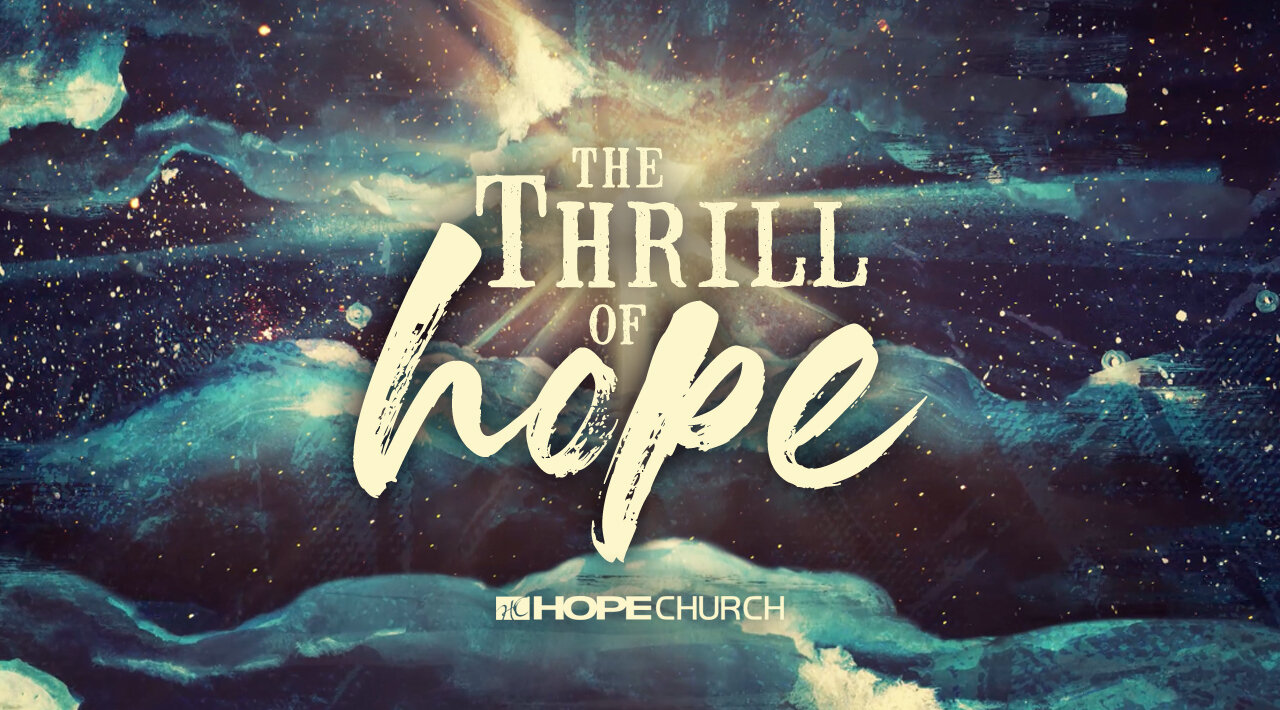 16 x 9 HOPE Church The Thrill of Hope 001.jpg