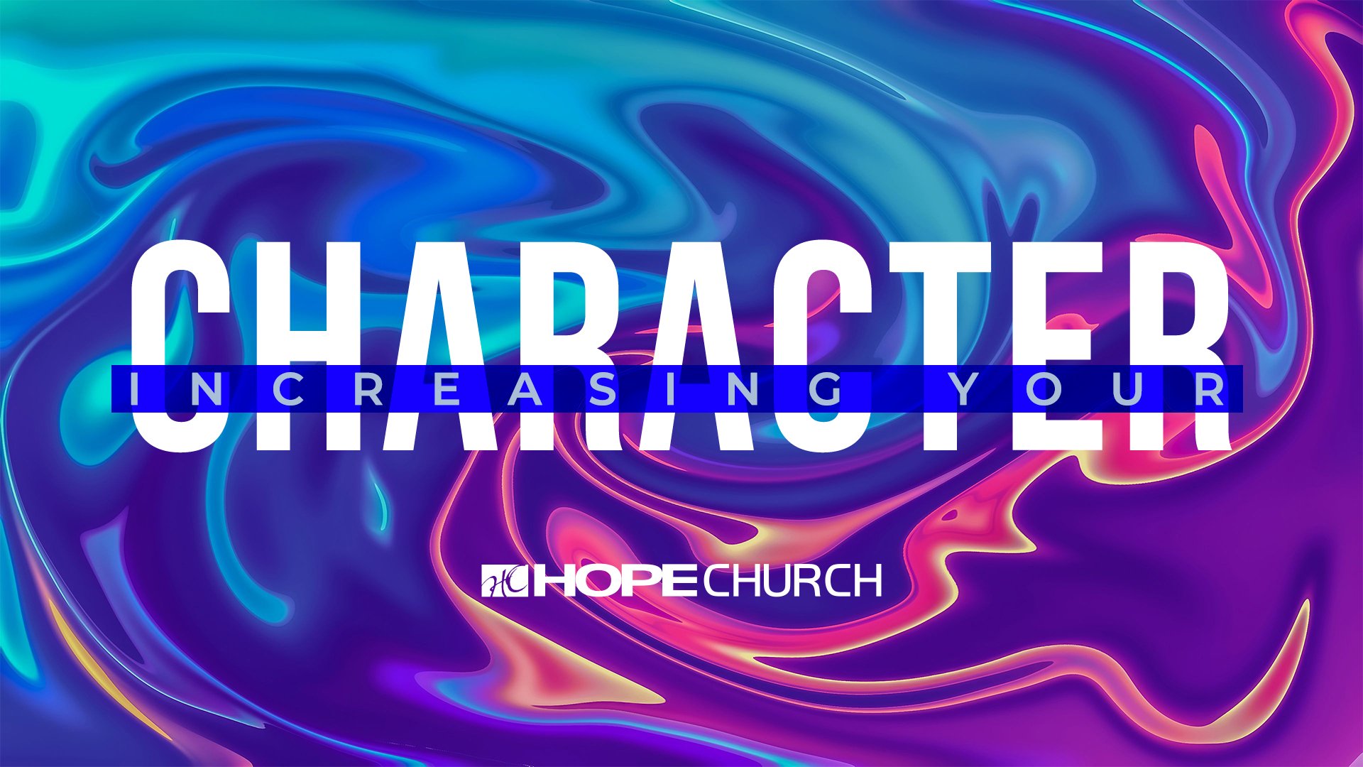 HOPE Church Increasing Your Character - Sermon Series.jpg