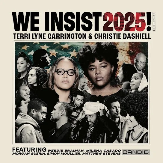  TERRI LYNE CARRINGTON &amp; CHRISTIE DASHIELL: We Insist 2025!