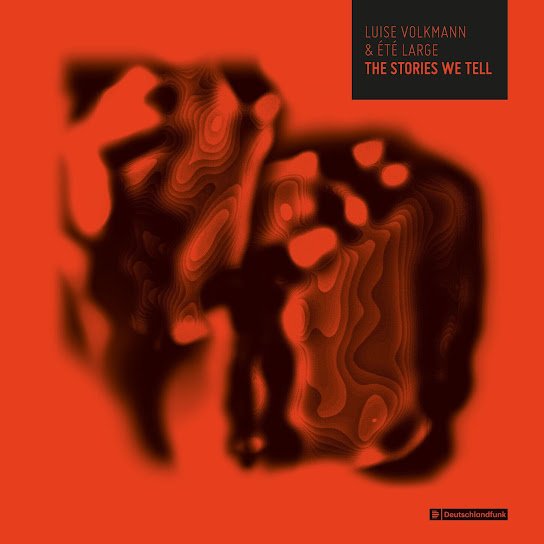 LUISE VOLKMANN &amp; ETE LARGE:&nbsp;The Stories we Tell 