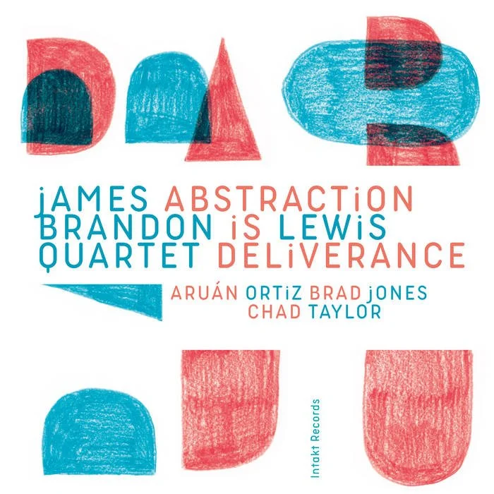 Bandcamp: JAMES BRANDON LEWIS QUARTET:&nbsp;Abstraction Is Deliverable