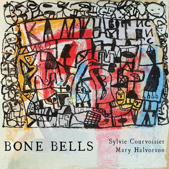 SYLVIE COURVOISIER / MARY HALVORSON:&nbsp;Bone Bells