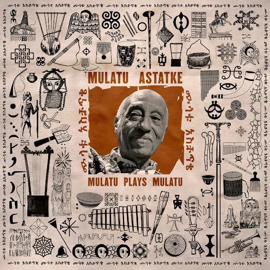 MULATU ASTATKE:&nbsp;Mulatu Plays Mulatu 