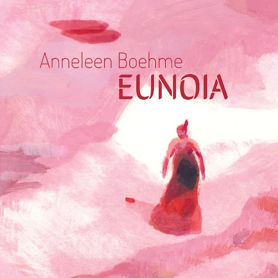 ANNELEEN BOEHME:&nbsp;Eunoia